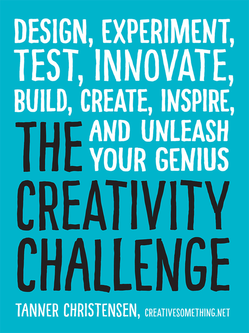 Title details for The Creativity Challenge by Tanner Christensen - Available